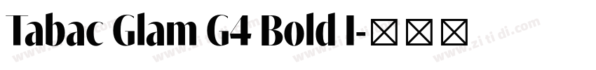 Tabac Glam G4 Bold I字体转换 Tabac Glam G4 Bold I字体转换